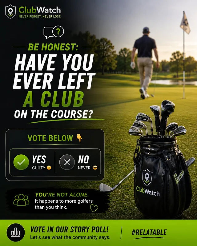 Be honest: have you ever left a club on the course?